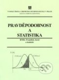 Pravděpodobnost a statistika - František Jaroš, Vydavatelství VŠCHT, 2002