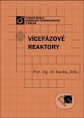 Vícefázové reaktory - Jiří Hanika, Vydavatelství VŠCHT, 1997