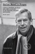 Václav Havel’s Prague - Zdeněk Lukeš, Knihovna Václava Havla, 2018