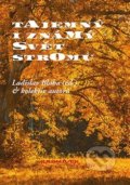 Tajemný i známý svět stromů - Ladislav Bláha, JKA, 2019