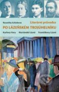 Literární průvodce po lázeňském trojúhelníku - Roswitha Schieb, 2022