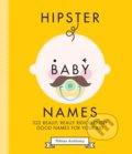 Kniha: Hipster Baby Names (Tobias Anthony). Smith Street Books, 2016