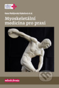 Myoskeletální medicína pro praxi - Hana Matějovská Kubešová a kolektiv, Mladá fronta, 2019