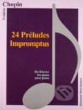 Chopin, 24 Préludes, Impromptus - Chopin Fryderyk, Könemann Music Budapest, 2015