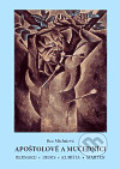 Kniha: Apoštolové a mučedníci (Rea Michalová). , 2006