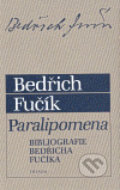 Paralipomena - Bedřich Fučík, Triáda, 2007