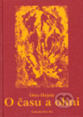 Kniha: O času a ohni (Otto Hejnic). Nakladatelství Bor, 2007