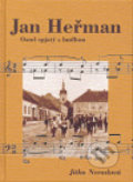 Jan Heřman - Osud spjatý s hudbou - Jitka Neradová, Nakladatelství Jalna, 2007