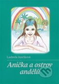 Anička a ostrov andělů - Ludmila Jančiková, Kartuzianské nakladatelství, 2013
