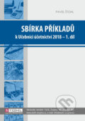 Sbírka příkladů k učebnici účetnictví 2018 - I. díl - Pavel Štohl, Štohl - Vzdělávací středisko Znojmo, 2018