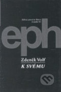 Kniha: K svému (Zdeněk Volf). Host, 1999
