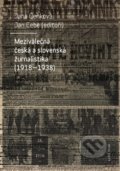 Meziválečná česká a slovenská žurnalistika (1918-1938) - Jan Cebe, Jana Čeňková, Karolinum, 2019