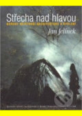 Střecha nad hlavou - Jan Jelínek, 2008