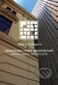 Sjednocená teorie architektury - Nikos A. Salingaros, Akademické nakladatelství, VUTIUM, 2016