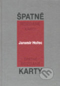 Kniha: Špatně rozdané karty (Jaromír Hořec). Sursum, 2007