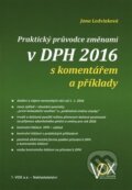 Praktický průvodce změnami v DPH 2016 - Jana Ledvinková, VOX, 2016
