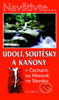 Kniha: Údolí, soutěsky a kaňony (Autorský kolektív). Olympia