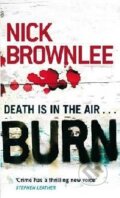Kniha: Burn (Nick Brownlee). Piatkus, 2009