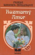 Kniha: Rozmarný Amor (Frieda Birkner-Mahlerová). Moba, 2000
