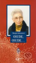 Kniha: Osude, osude... (Margita Kohoutová). Galén, 2001