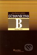 Účtovníctvo B - Učebný text - Anna Šlosárová a kolektív, Wolters Kluwer (Iura Edition), 2009