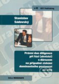Kniha: Právní due diligence při fúzi (akvizici) s důrazem na případné získání dominantního postavení na trhu (Stanislav Sádovský). Key publishing, 2009