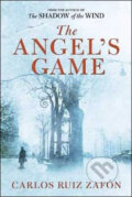 The Angel&#039;s Game - Carlos Ruiz Zafón, Weidenfeld and Nicolson, 2009