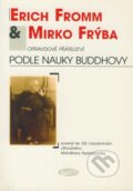 Opravdové přátelství podle nauky Buddhovy - Erich Fromm, Mirko Frýba, Votobia, 2001
