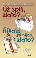 Kniha: Už spíš zlato? Říkala si něco zlato? (Willy Breinholst). Ikar CZ, 2008