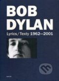 Lyrics / Texty  1962-2001 - Bob Dylan, Kalich, 2009