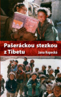 Pašeráckou stezkou z Tibetu - Jana Kopecká, Millennium Publishing, 2009