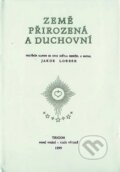 Kniha: Země přirozená a duchovní (Jakob Lorber). Trigon, 1999