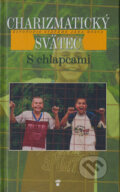 Charizmatický svätec - S chlapcami, Don Bosco, 2003