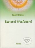 Esoterní křesťanství - Rudolf Steiner, Michael, 2001