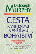 Kniha: Cesta k vnitřnímu a vnějšímu bohatství (Joseph Murphy)