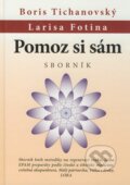 Kniha: Pomoz si sám (Boris Tichanovský a Larisa Fotina). Veronika Málková, 2006