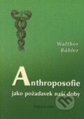 Anthroposofie jako požadavek naší doby - Walther Bühler, Fabula, 2004
