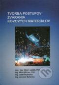 Kniha: Tvorba postupov zvárania kovových materiálov (Viliam Leždík a kolektív). Inštitút kvality a vzdelávania, 2006