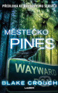 E-kniha: Městečko Pines (Blake Crouch)