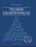 Kniha: Teorie demokracie (Petr Vančura). Trinitas, 2012