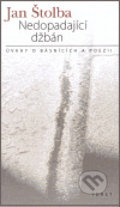 Kniha: Nedopadající džbán (Jan Štolba). Torst, 2007