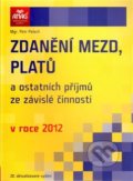 Zdanění mezd, platů a ostatních příjmů ze závislé činnosti v roce 2012 - Petr Palach, ANAG, 2012