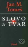 Slovo a tvar - Jan Marius Tomeš, Torst, 2003