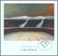 Kniha: Obrazy (Jaroslav Valečka). Vltavín, 2007