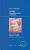 Kniha: Počátky emancipace žen v Čechách (Marie Bahenská). Libri, 2005