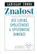 Kniha: Znalost - její lidské, společenské a epistemické dimenze (Ladislav Tondl). Filosofia, 2003