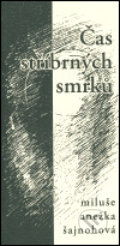 Čas stříbrných smrků - Miluše Anežka Šajnohová, Poznání, 2004