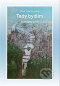 Kniha: Tady bydlím (Petr Žantovský). Čas, 2012