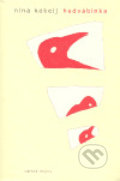 Kniha: Hedvábínka (Nina Kokelj). Větrné mlýny, 2005