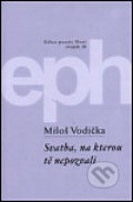 Svatba, na kterou tě nepozvali - Miloš Vodička, 1999